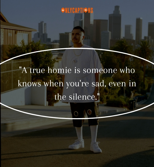 Homie Quotes-OnlyCaptions