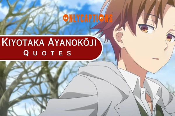 Kiyotaka Ayanokoji Quotes 1-OnlyCaptions