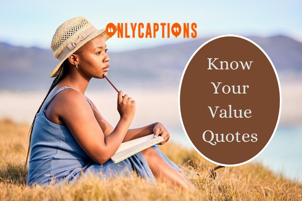 Know Your Value Quotes 1-OnlyCaptions