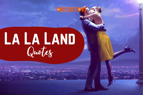 La La Land Quotes 1-OnlyCaptions