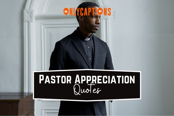Pastor Appreciation Quotes 1-OnlyCaptions