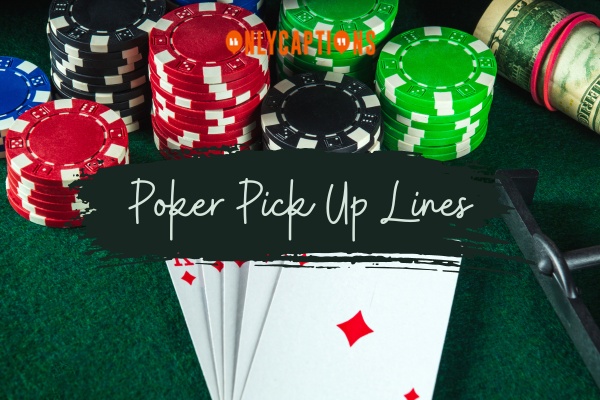 Poker Pick Up Lines 1-OnlyCaptions
