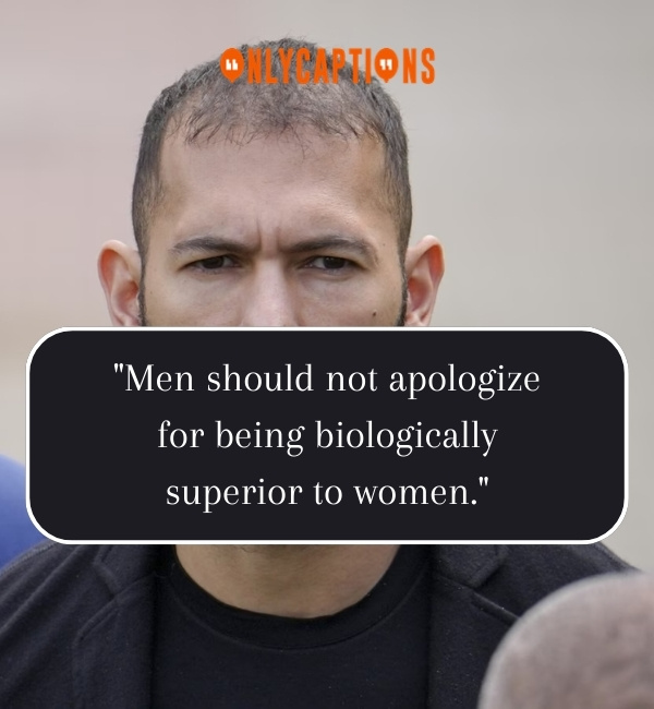 Quotes About Andrew Tates Misogyny-OnlyCaptions