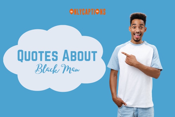 Quotes About Black Man 1-OnlyCaptions