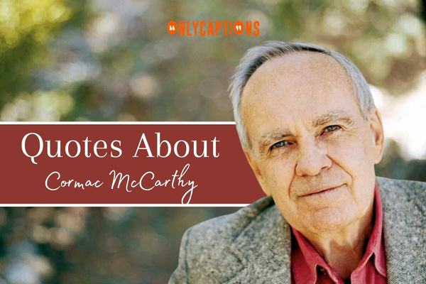 Quotes About Cormac McCarthy 1-OnlyCaptions