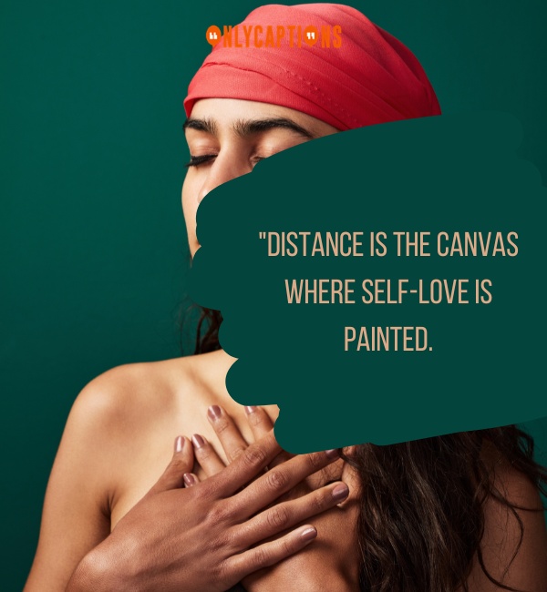 Quotes About Distance Yourself 3-OnlyCaptions