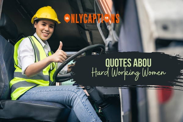 Quotes About Hard Working Women 4-OnlyCaptions