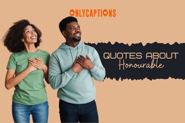 Quotes About Honourable 1-OnlyCaptions