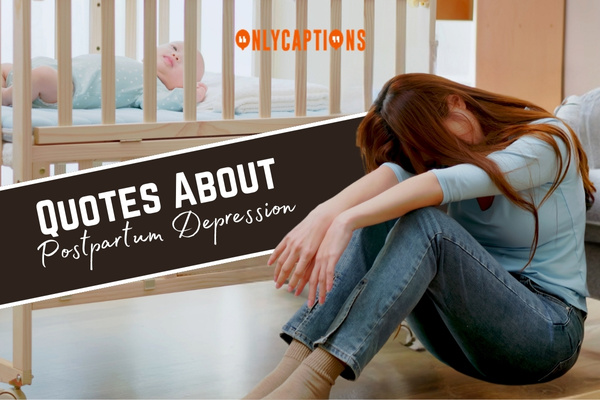 Quotes About Postpartum Depression 1-OnlyCaptions