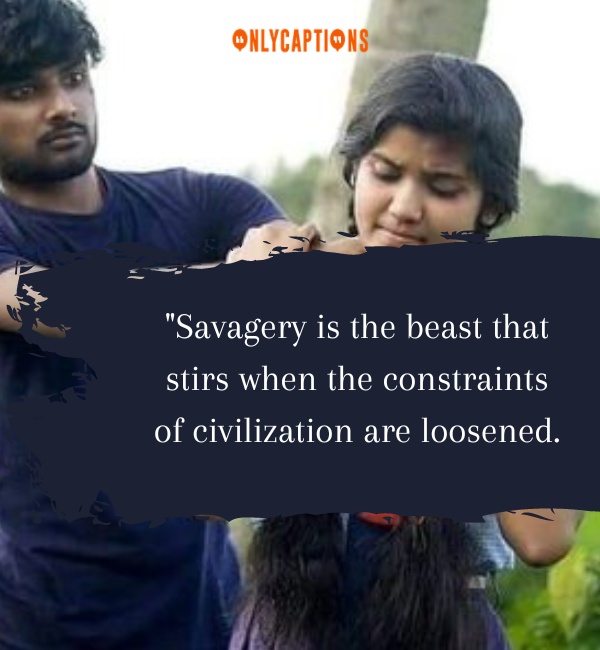 Quotes About Savagery (2024)