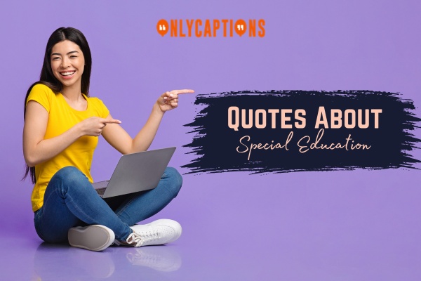 Quotes About Special Education (2024)