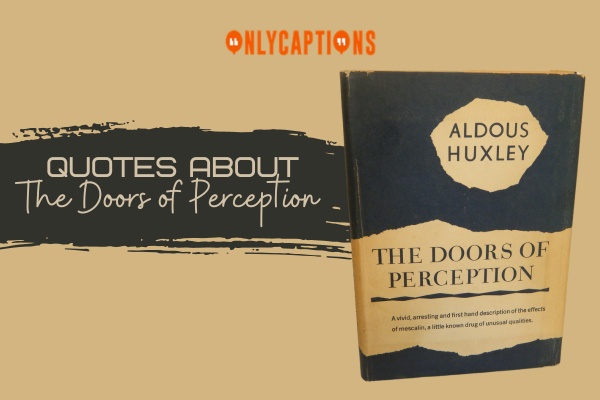 Quotes About The Doors of Perception-OnlyCaptions