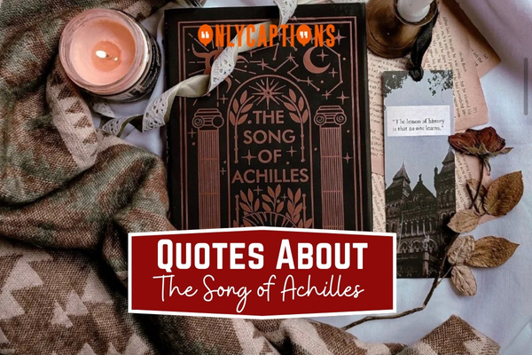 Quotes About The Song of Achilles-OnlyCaptions