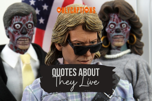 Quotes About They Live 1-OnlyCaptions