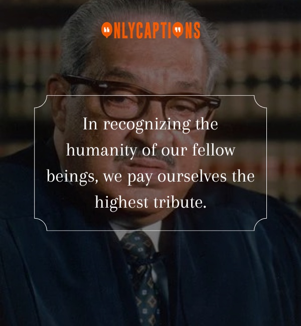 Quotes About Thurgood Marshall Jr 4-OnlyCaptions