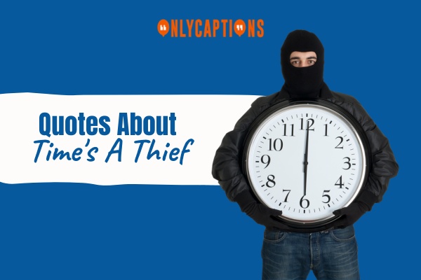 Quotes About Times A Thief 1-OnlyCaptions