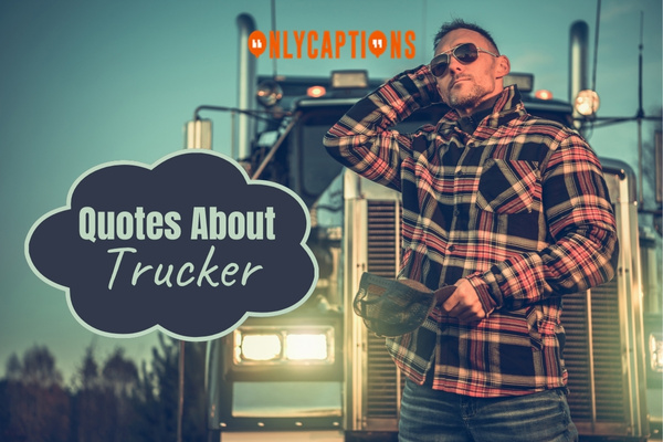 Quotes About Trucker 1-OnlyCaptions