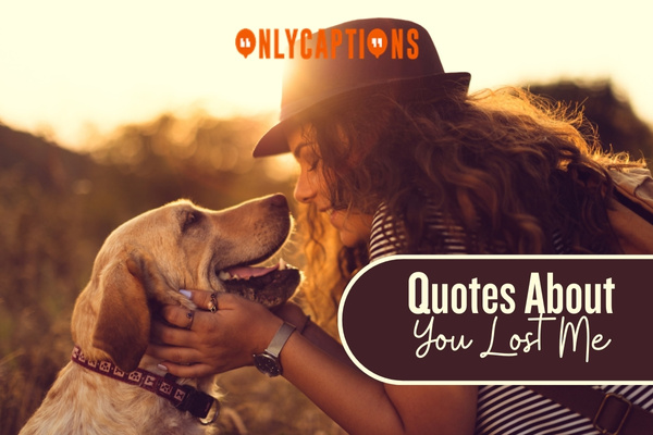 Quotes About You Lost Me 1-OnlyCaptions