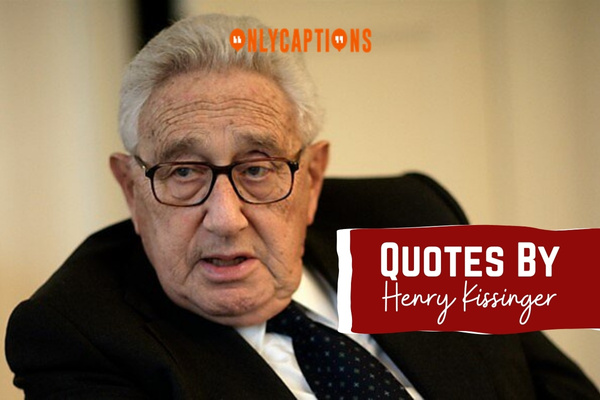 Quotes By Henry Kissinger (2024)