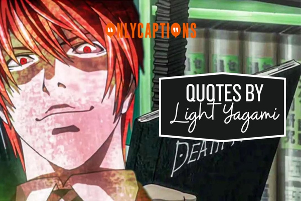 Quotes By Light Yagami 1-OnlyCaptions