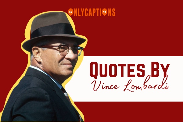 Quotes By Vince Lombardi 1-OnlyCaptions