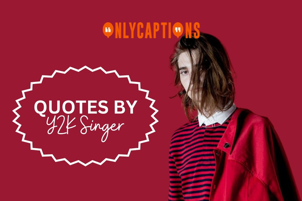 Quotes By Y2K Singer-OnlyCaptions