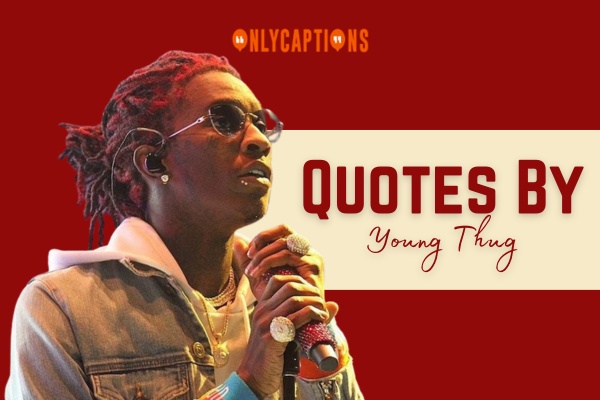 Quotes By Young Thug (2024)