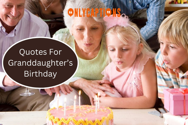 Quotes For Granddaughter's Birthday (2024)
