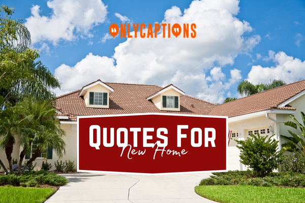 Quotes For New Home 1-OnlyCaptions