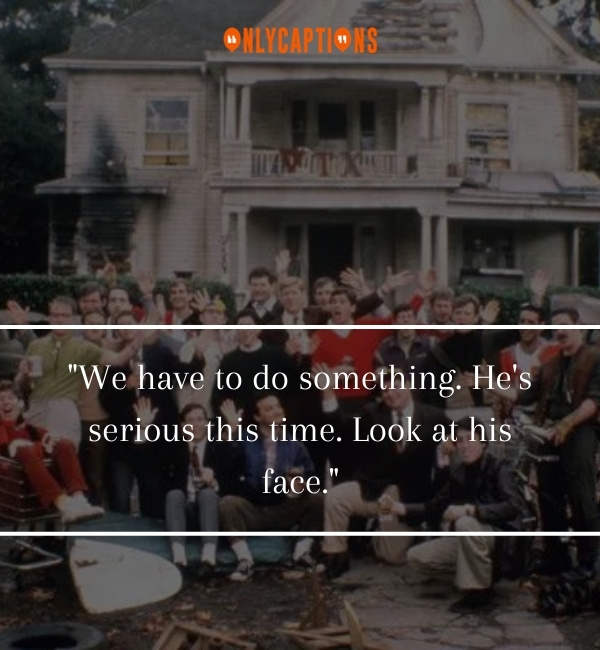Quotes From Animal House 2-OnlyCaptions