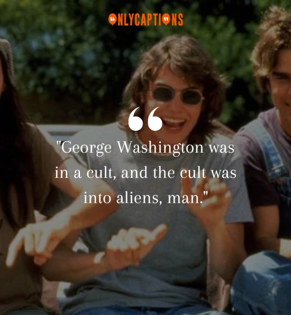 Quotes From Dazed And Confused-OnlyCaptions
