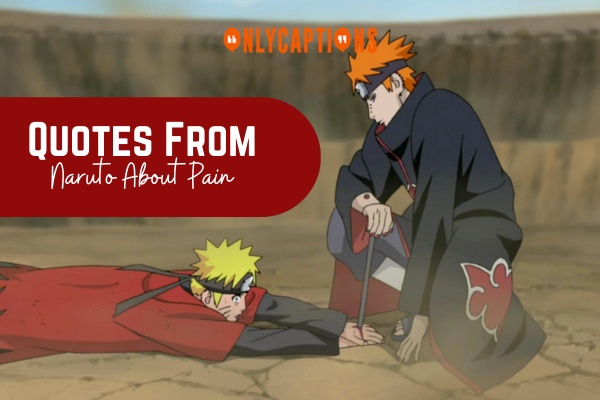 Quotes From Naruto About Pain (2024)
