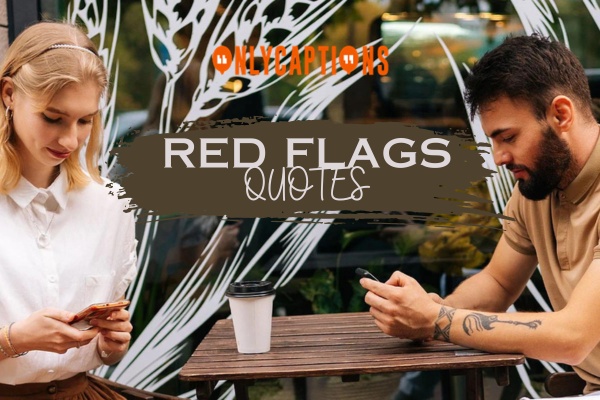 Red Flags Quotes 1 