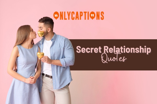 Secret Relationship Quotes 1-OnlyCaptions