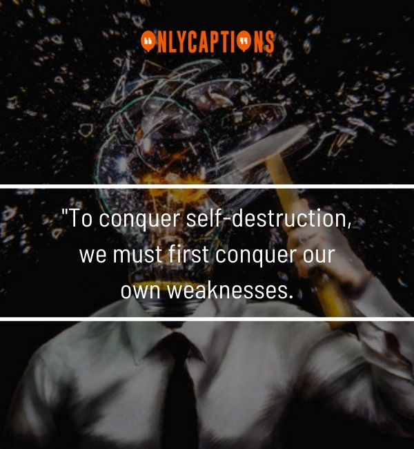 Self Destruction Quotes-OnlyCaptions