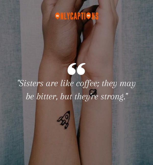 Tattoo For Sister Quotes 2-OnlyCaptions