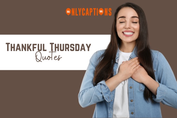 Thankful Thursday Quotes 1-OnlyCaptions