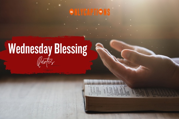 Wednesday Blessing Quotes (2024)