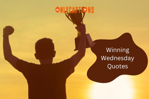 Winning Wednesday Quotes 1-OnlyCaptions