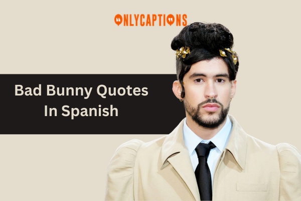 Bad Bunny Quotes In Spanish 1-OnlyCaptions