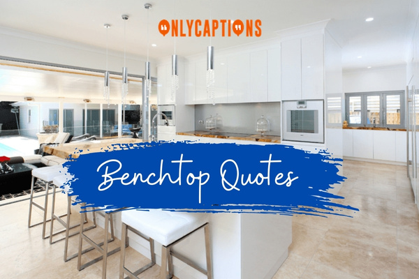 Benchtop Quotes-OnlyCaptions