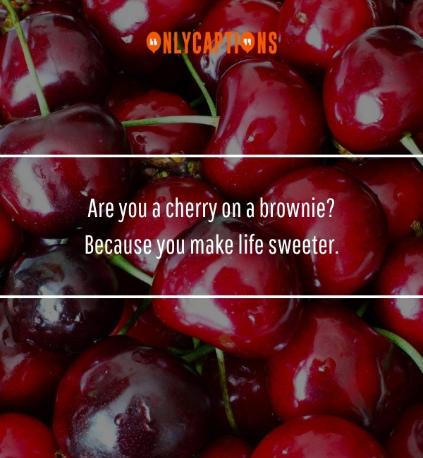 Cherry Pick Up Lines-OnlyCaptions