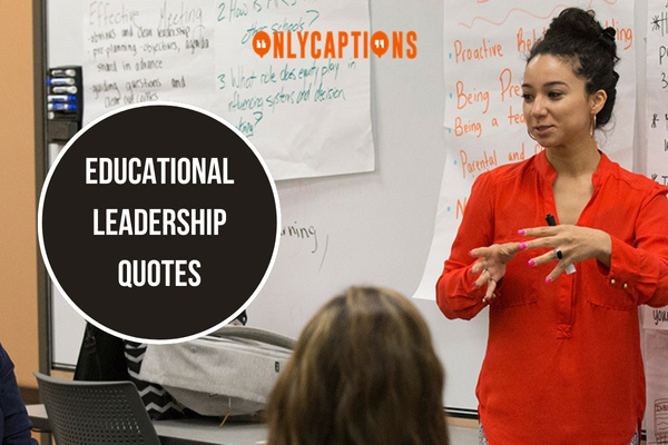 Educational Leadership Quotes 1-OnlyCaptions