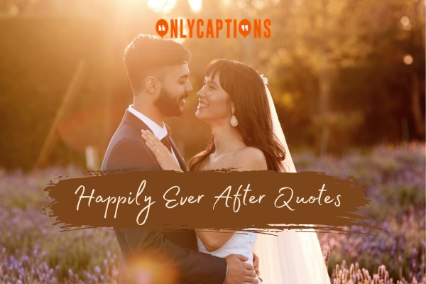 Happily Ever After Quotes 1-OnlyCaptions