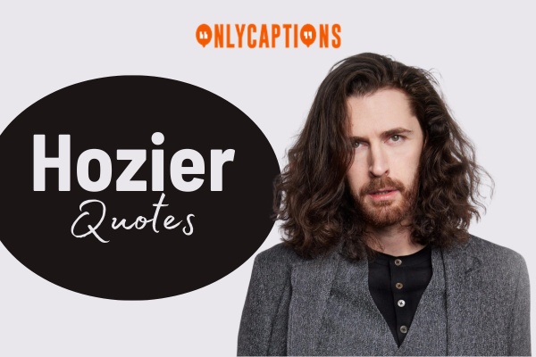 Hozier Quotes 1-OnlyCaptions