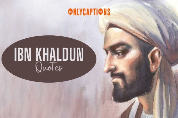 Ibn Khaldun Quotes 1-OnlyCaptions