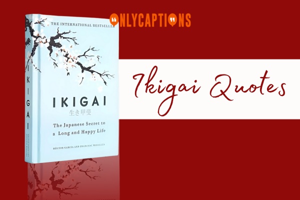 Ikigai Quotes 1-OnlyCaptions
