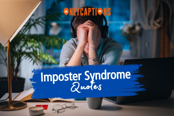 Imposter Syndrome Quotes 1-OnlyCaptions