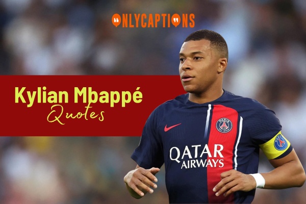 Kylian Mbappe Quotes-OnlyCaptions