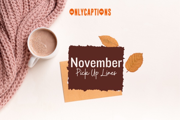 November Pick Up Lines 1-OnlyCaptions